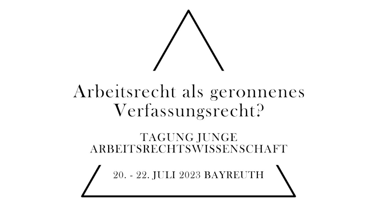 Logo TJAR 2023: Arbeitsrecht als geronnenes Verfassungsrecht? Universität Bayreuth